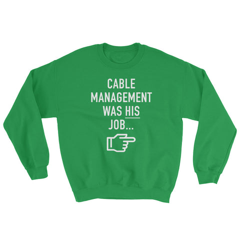 Cable Management... – Sweatshirt - INE