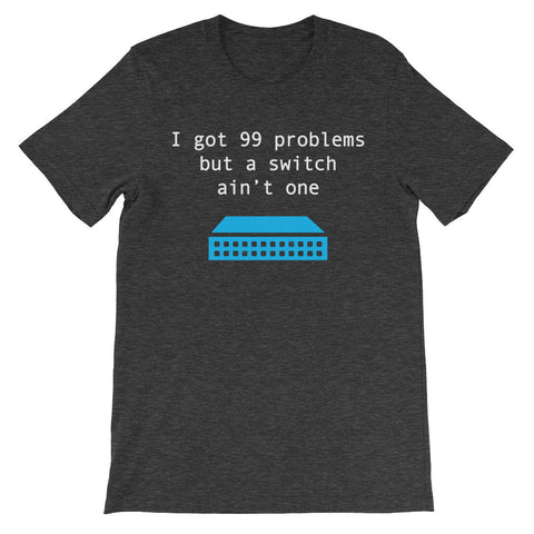 I Got 99 Problems... – T-Shirt - INE